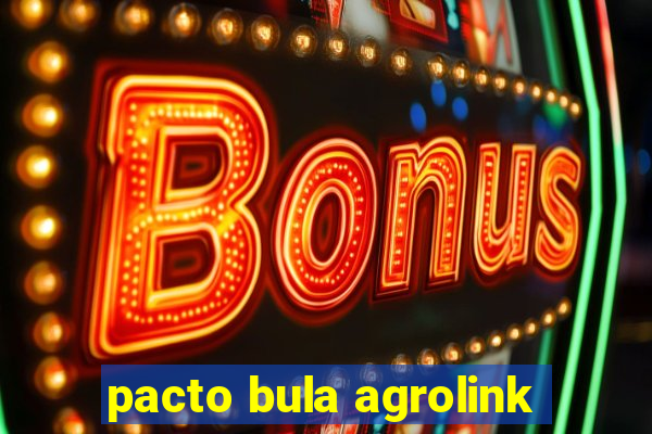 pacto bula agrolink